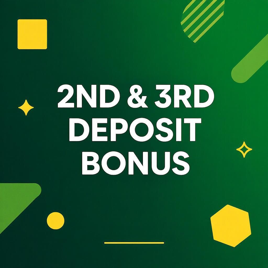 2nd & 3rd Deposit Bonus