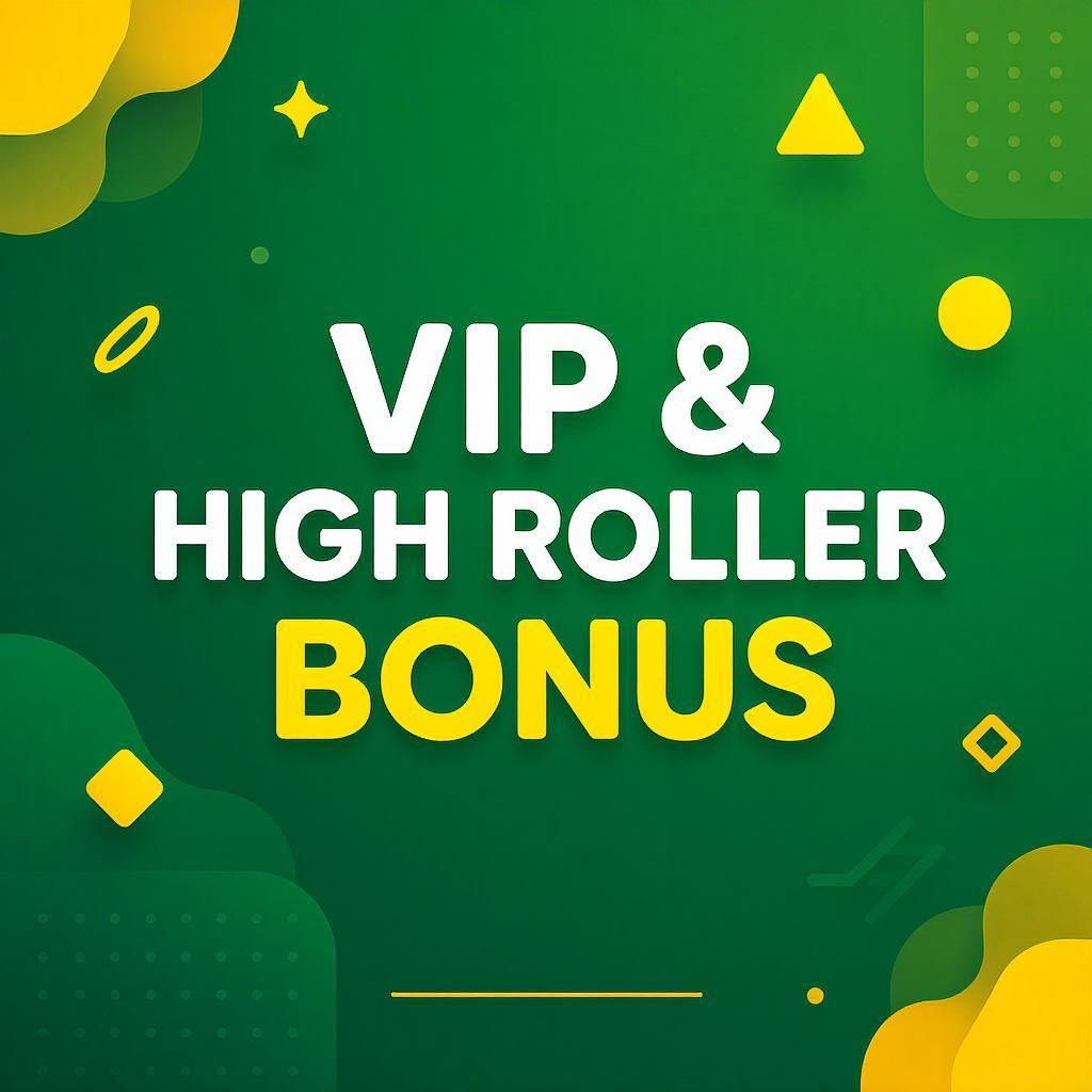 VIP & High Roller Bonus